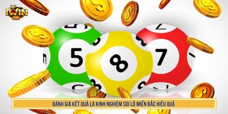 Đánh giá kết quả là kinh nghiệm soi lô miền bắc hiệu quả