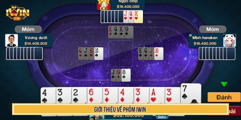 Chơi Phỏm IWIN Khẳng Định Bản Lĩnh Qua Từng Nước Đánh 2 Giới thiệu về phỏm IWIN
