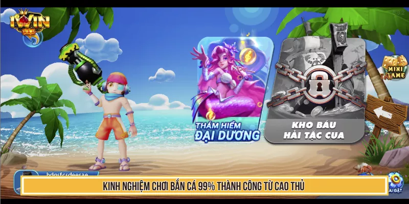 Kinh Nghiệm Chơi Bắn Cá Ăn 99% Thành Công Từ Cao Thủ Iwin 4 Kinh Nghiệm Chơi Bắn Cá 99% Thành Công Từ Cao Thủ