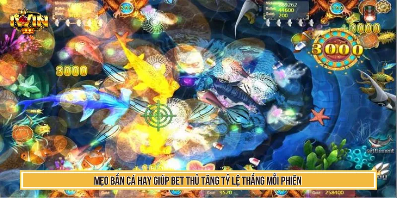 Mẹo Bắn Cá Hay Giúp Bet Thủ Tăng Tỷ Lệ Thắng Mỗi Phiên 1 Mẹo Bắn Cá Hay Giúp Bet Thủ Tăng Tỷ Lệ Thắng Mỗi Phiên