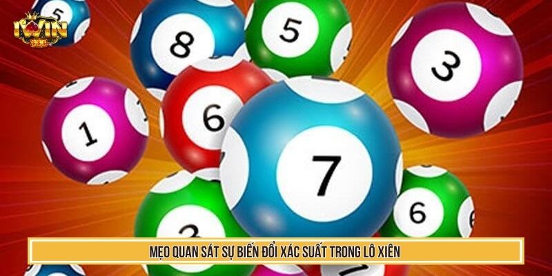 Mẹo quan sát sự biến đổi xác suất trong lô xiên
