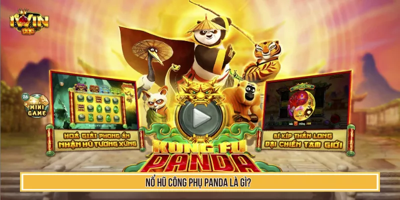Nổ hũ công phụ panda là gì?