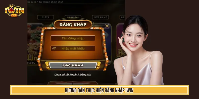 Thực hiện đăng nhập IWIN với các thao tác an toàn