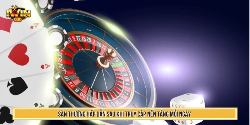 Truy cập liên tục nhận ngay ưu đãi đáng mong chờ